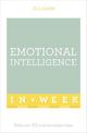 Emotional Intelligence In A Week: Raise Your EQ In Seven Simple Steps