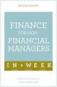 Finance For Non-Financial Managers In A Week: Understand Finance In Seven Simple Steps