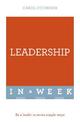 Leadership In A Week: Be A Leader In Seven Simple Steps