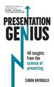 Presentation Genius: 40 Insights From the Science of Presenting