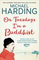 On Tuesdays I'm a Buddhist: Expeditions in an in-between world where therapy ends and stories begin