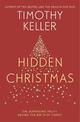 Hidden Christmas: The Surprising Truth behind the Birth of Christ