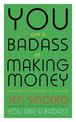 You Are a Badass at Making Money: Master the Mindset of Wealth: Learn how to save your money with one of the world's most exciti