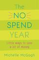 The No Spend Year: How you can spend less and live more