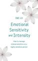 Emotional Sensitivity and Intensity: How to manage intense emotions as a highly sensitive person - learn more about yourself wit