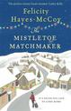 The Mistletoe Matchmaker (Finfarran 3): A cosy and uplifting festive read