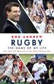 Rugby: The Game of My Life: Battling for England in the Professional Era