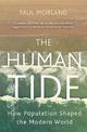 The Human Tide: How Population Shaped the Modern World