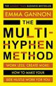 The Multi-Hyphen Method: The Sunday Times business bestseller