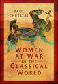 Women at War in the Classical World