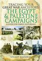 Tracing Your Great War Ancestors: The Egypt and Palestine Campaigns: A Guide for Family Historians