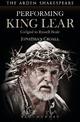 Performing King Lear: Gielgud to Russell Beale