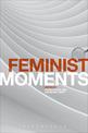 Feminist Moments: Reading Feminist Texts