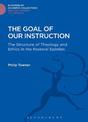 The Goal of Our Instruction: The Structure of Theology and Ethics in the Pastoral Epistles