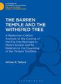 The Barren Temple and the Withered Tree: A Redaction-Critical Analysis of the Cursing of the Fig-Tree Pericope in Mark's Gospel