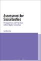 Assessment for Social Justice: Perspectives and Practices within Higher Education