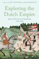 Exploring the Dutch Empire: Agents, Networks and Institutions, 1600-2000