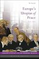 Europe's Utopias of Peace: 1815, 1919, 1951