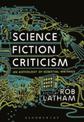 Science Fiction Criticism: An Anthology of Essential Writings