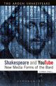 Shakespeare and YouTube: New Media Forms of the Bard