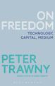 On Freedom: Technology, Capital, Medium