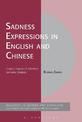 Sadness Expressions in English and Chinese: Corpus Linguistic Contrastive Semantic Analysis