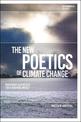 The New Poetics of Climate Change: Modernist Aesthetics for a Warming World