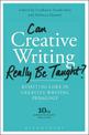 Can Creative Writing Really Be Taught?: Resisting Lore in Creative Writing Pedagogy (10th anniversary edition)