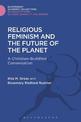 Religious Feminism and the Future of the Planet: A Christian - Buddhist Conversation