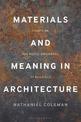 Materials and Meaning in Architecture: Essays on the Bodily Experience of Buildings