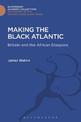 Making the Black Atlantic: Britain and the African Diaspora