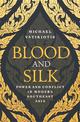 Blood and Silk: Power and Conflict in Modern Southeast Asia