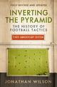 Inverting the Pyramid: The History of Football Tactics