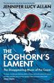 The Foghorn's Lament: The Disappearing Music of the Coast