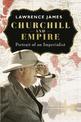 Churchill and Empire: Portrait of an Imperialist