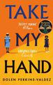 Take My Hand: The inspiring and unforgettable BBC Between the Covers Book Club pick