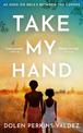 Take My Hand: The inspiring and unforgettable BBC Between the Covers Book Club pick