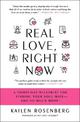 Real Love, Right Now: A Thirty-Day Blueprint for Finding Your Soul Mate - and So Much More!