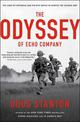 The Odyssey of Echo Company: The 1968 Tet Offensive and the Epic Battle to Survive the Vietnam War