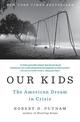 Our Kids: The American Dream in Crisis