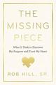 The Missing Piece: Finding the Better Part of Me: A Love Journey