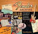 Tom Wheeler: The Fender Archives - The Ultimate Scrapbook