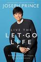 Live the Let-Go Life: Breaking Free from Stress, Worry, and Anxiety