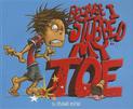 Because I Stubbed My Toe (Fiction Picture Books)