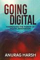 Going Digital: Harnessing the Power of Digital Innovation