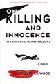 On Killing and Innocence: The Chronicles of Henry Fellows