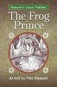 The Frog Prince: The Brothers Grimm Story Told as a Novella