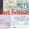 The Last House: A Love Story About Architecture and Place