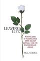 Leaving Life: A Simple Guide to Planning Your Estate and Not Leaving a Mess