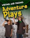 Writing and Staging Adventure Plays (Writing and Staging Plays)